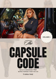 The Capsule Code: Build a Wardrobe That Works Harder Than You Do (Vol. 1)